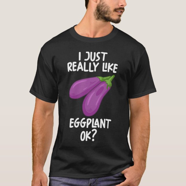 Ich mag Eggplant Ok T-Shirt (Vorderseite)