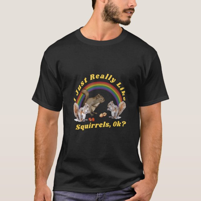 Ich mag Eichhörnchen-Eichhörnchen-Tier T-Shirt (Vorderseite)
