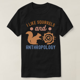 Ich mag Eichhörnchen und Anthropologie, Anthro-Zit T-Shirt