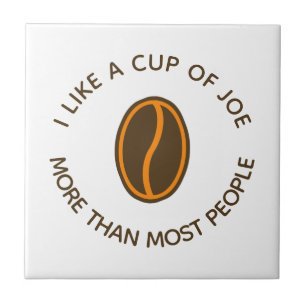 Ich mag eine Tasse Kaffee mehr... Lustige Kaffee Fliese
