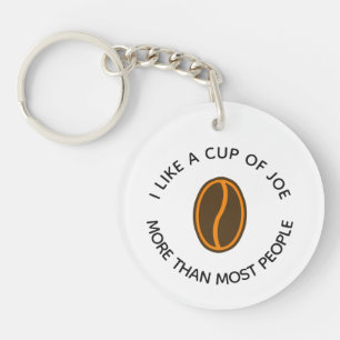 Ich mag eine Tasse Kaffee mehr... Lustige Kaffee Schlüsselanhänger