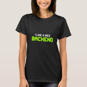 Ich mag einen schönen Backend-Software-Programmier T-Shirt