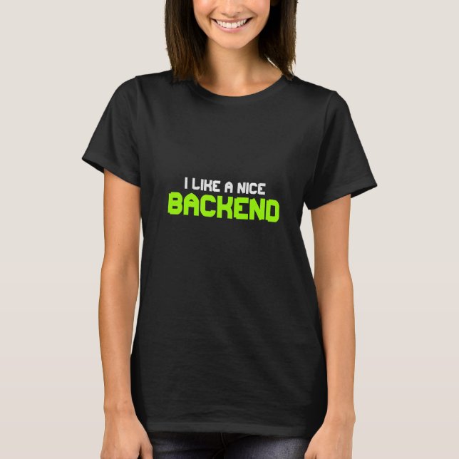 Ich mag einen schönen Backend-Software-Programmier T-Shirt (Vorderseite)