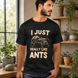 Ich mag einfach Ameisen für Liebhaber T-Shirt