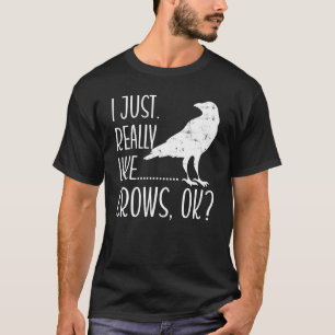Ich mag einfach Krähen Ok Krähe Rabe Vogelliebha T-Shirt