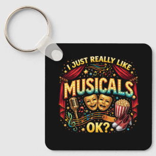 Ich mag einfach Musicals, okay? Schlüsselanhänger