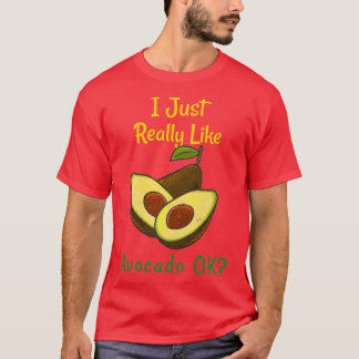 Ich mag einfach nur Avocado OkFunny Geschenk T-Shirt
