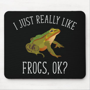 Ich mag einfach nur Frösche, ok? Funny Frog Lover Mousepad