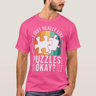 Ich mag einfach nur Puzzles Puzzler Lustiges Jigsa T-Shirt