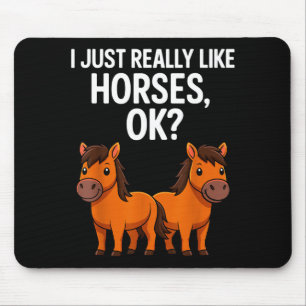 Ich mag einfach Pferde Ok_ Pferdereiten Reitsport Mousepad