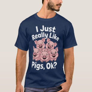 Ich mag einfach Schweine - Schweine-Liebhaber Schw T-Shirt