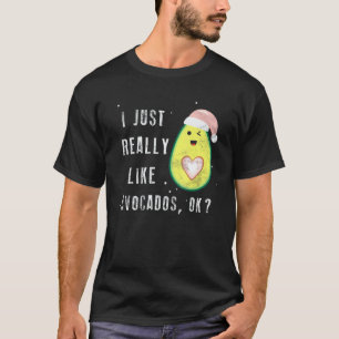 Ich mag einfach wirklich Avocados Ok Vegetarier Ve T-Shirt