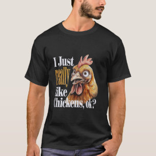 Ich mag einfach wirklich Hühner, ok lustiges Huhn T-Shirt