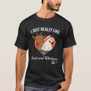 Ich mag einfach wirklich Hühner und Ziegen ok T-Shirt