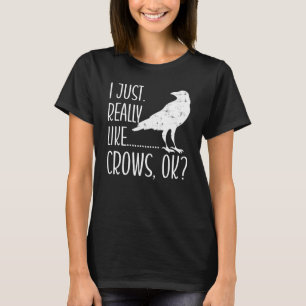 Ich mag einfach wirklich Krähen Ok Krähe Rabe Vo T-Shirt
