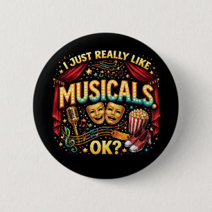 Ich mag einfach wirklich Musicals, OK? Button