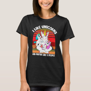 Ich mag Einhörner und vielleicht wie 3 Leute Einho T-Shirt