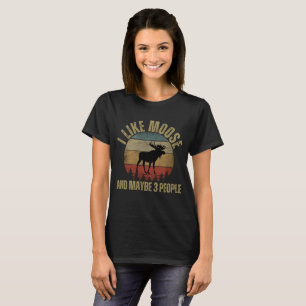 ICH MAG ELCHE UND VIELLEICHT 3 PERSONEN T-Shirt