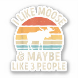 Ich mag Elche und vielleicht wie 3 Leute Elche Hir Aufkleber