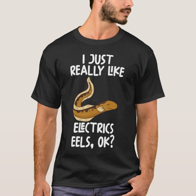 Ich mag Electrics Eels einfach gut. T-Shirt (Vorderseite)