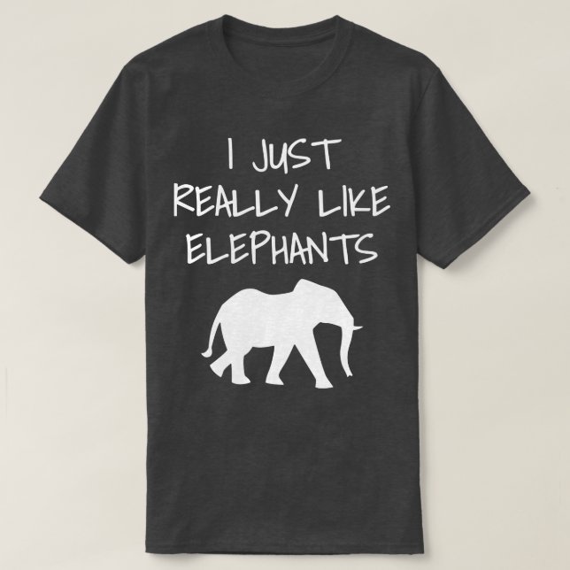 Ich mag Elefanten wirklich T-Shirt (Design vorne)