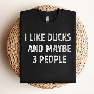 Ich mag Enten und vielleicht 3 Leute Lustiger Ente T-Shirt