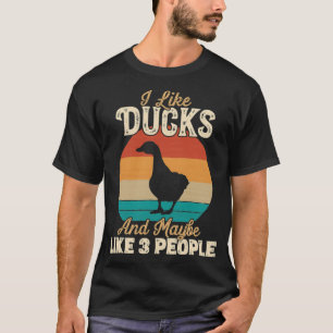 Ich mag Enten und vielleicht wie 3 Leute Geschenke T-Shirt