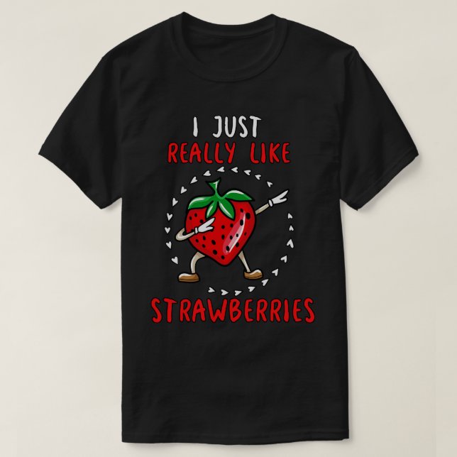 Ich mag Erdbeeren wirklich. T-Shirt (Design vorne)