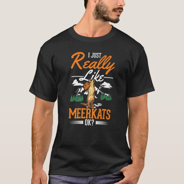 Ich mag Erdmännchen wirklich sehr   T-Shirt (Vorderseite)