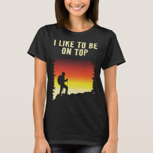 Ich mag es auf dem Top-Wanderweg Wanderer Outdoor  T-Shirt