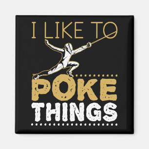 Ich mag es, Dinge lustige Fencing Sport zu poke Magnet