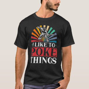 Ich mag es, Dinge zu poke, die Schwertwüstenfresse T-Shirt