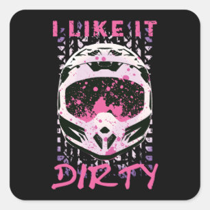 Ich mag es Dirty - Dirt Bike Funny Zitat Quadratischer Aufkleber