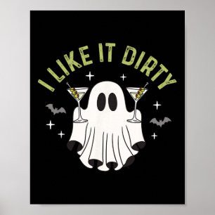 Ich mag es Dirty Halloween Dirty Martini Ghost Poster