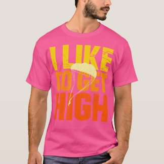 Ich mag es, einen hochauflösenden Fallschirm zu be T-Shirt