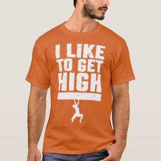 Ich mag es, einen hohen Felsklettersteig zu bekomm T-Shirt