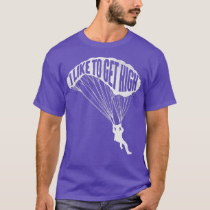 Ich mag es, einen hohen Skydiver Parachutist Skydi T-Shirt