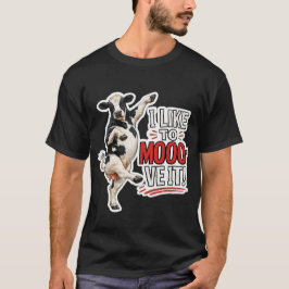 Ich mag es, es zu MOOO-ven! T-Shirt
