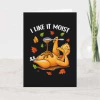 Ich mag es feucht Lustiger Truthahn Thanksgivng Hu