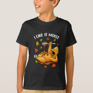 Ich mag es feucht Lustiger Truthahn Thanksgivng Hu T-Shirt