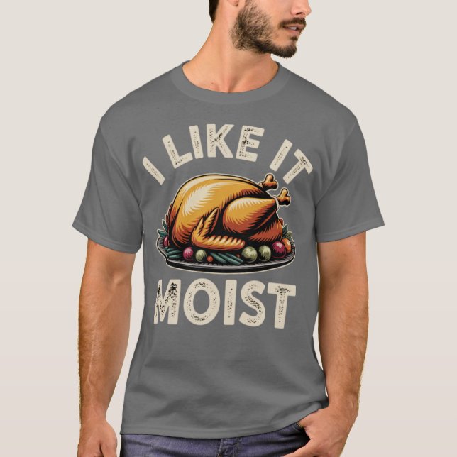 Ich mag es feucht T-Shirt (Vorderseite)