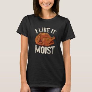 Ich mag es feucht Vintagen Erntedank Männer Frauen T-Shirt