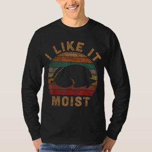 Ich mag es feuchten Erntedank Pilgrim Kostümturke T-Shirt