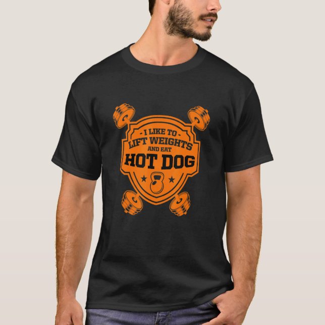 Ich mag es, Gewicht zu heben und Hot Dog Feinschme T-Shirt (Vorderseite)