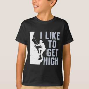 Ich mag es hoch zu klettern Boulderer Bergsteiger T-Shirt