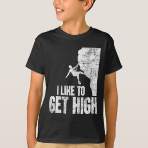 Ich mag es, hoch zu kommen - Felsenklettern Boulde T-Shirt