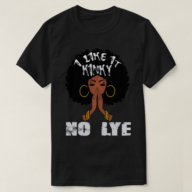 Ich mag es Kinky No Lye Black Afro Queen Natural H T-Shirt (Design vorne)