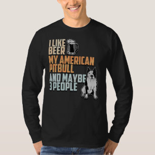 Ich mag es, mein amerikanischer Pitbull zu sein un T-Shirt