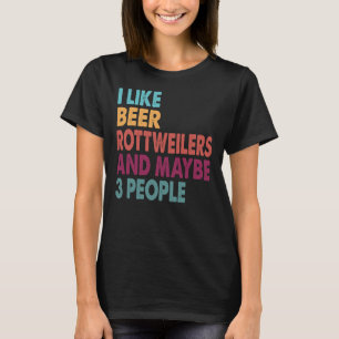 Ich mag es, mein Rottweiler zu sein und vielleicht T-Shirt