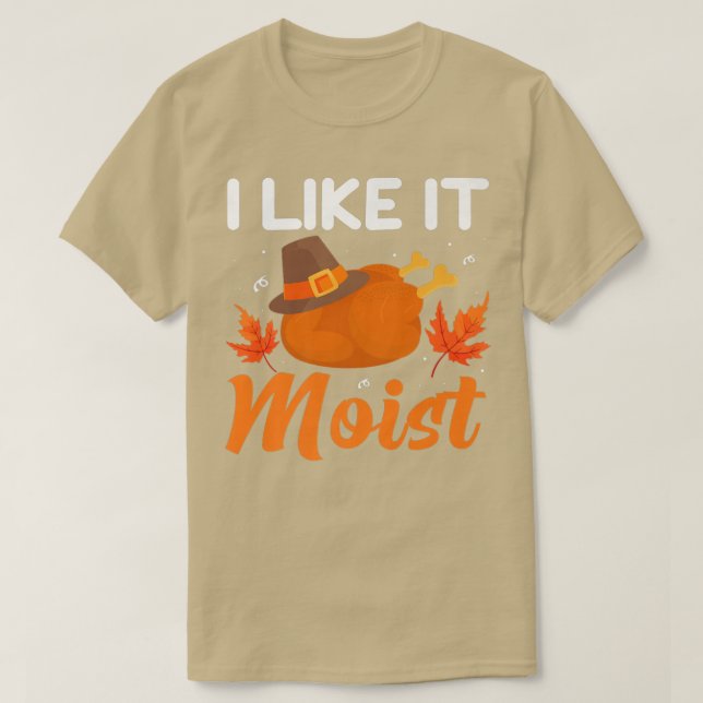 Ich MAG ES MOISTTchanksgiving Kostüm Türkei Leg Da T-Shirt (Design vorne)